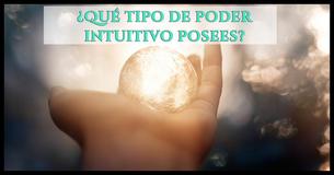 ¿Qué tipo de poder intuitivo posees?