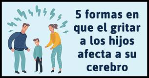 5 formas en que el gritar a los hijos afecta a su cerebro