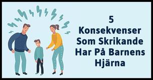  5 Konsekvenser Som Skrikande Har På Barnens Hjärna