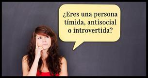 ¿Eres una persona tímida, antisocial o introvertida?
