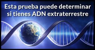 Esta prueba puede determinar si tienes ADN extraterrestre