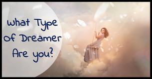 What Type Of Dreamer Are You?