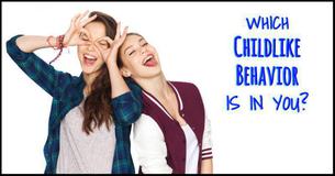 Which Childlike Behavior Is Still Within You?