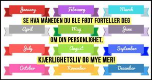 Se hva måneden du ble født forteller deg om din personlighet, kjærlighetsliv og mye mer 