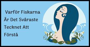  Varför Fiskarna Är Ett Knepigt Tecken Att Förstå 