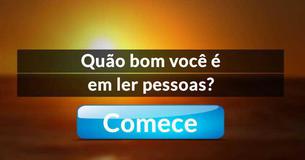 Quão bem você consegue ler as pessoas?
