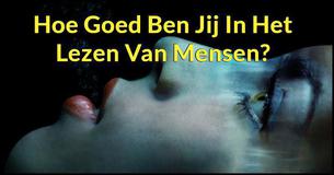 Hoe Goed Ben Jij In Het Lezen Van Mensen?