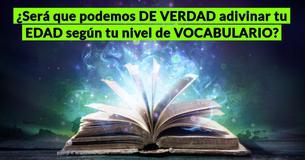 ¿Podemos adivinar tu edad basado en tu vocabulario?