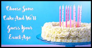 Choose Some Cake And We'll Guess Your Exact Age
