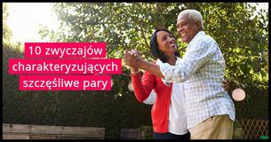 10 zwyczajów charakteryzujących szczęśliwe pary: spojrzenie psychiatry