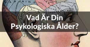 TEST: Vilken är din psykologiska ålder?