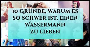 10 Gründe, warum es so schwer ist, einen Wassermann zu lieben