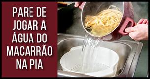 Este é o motivo pelo qual você deveria parar de tirar a água do macarrão na pia