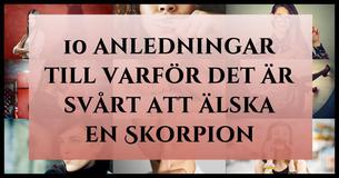 10 anledningar till att det är svårt att älska en Skorpion