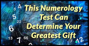 This Numerology Test Can Determine Your Greatest Gift