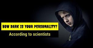How Dark Is Your Personality According To Scientists?