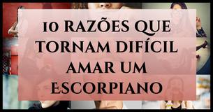 10 razões que tornam difícil amar um Escorpiano