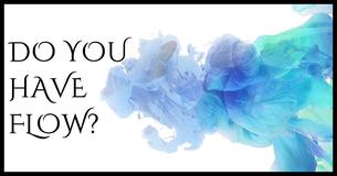 How Much Flow Do You Have In Life?