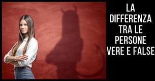 8 Differenze principali tra persone vere e false

