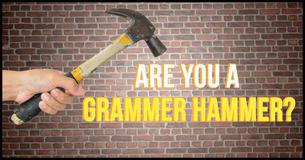 Are You A Grammar Hammer?