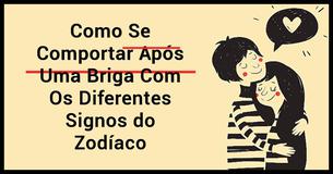 Como os vários signos se comportam após as brigas