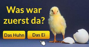 Teste Dich im ultimativen "Was war zuerst da" Quiz 