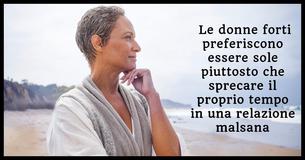  Le donne forti preferiscono essere sole piuttosto che sprecare il proprio tempo in una relazione malsana