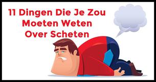 11 Dingen Die Je Moeten Weten Over Scheten Die Je Gedachten Over Ze Zullen Laten Veranderen