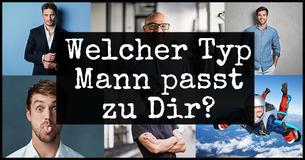 Welcher Typ Mann passt zu Dir?