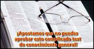 ¡Apostamos que no puedes aprobar este complicado test de conocimiento general 