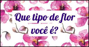 Que tipo de flor você é?