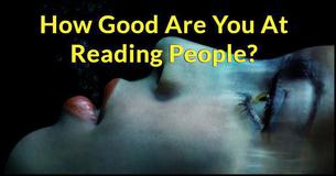 How Good Are You At Reading People?