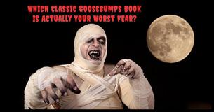 Which Classic Goosebumps Book Is Actually Your Worst Fear?