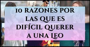 10 razones por las que es difícil querer a una Leo