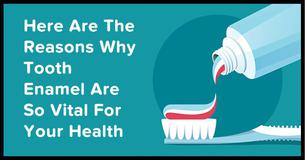 Keeping Your Tooth Enamel Strong And Healthy Is More Important Than You Realize
