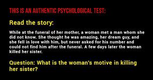 An Authentic Psychological Test: Read The Story And Try To Answer The Question Below