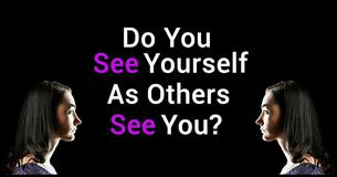 Do You See Yourself As Others See You?