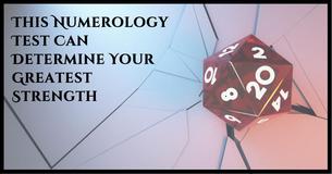 This Numerology Test Can Determine Your Greatest Strength
