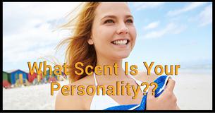 What Scent Is Your Personality?