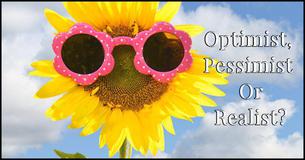 Are You An Optimist, A Pessimist Or A Realist?
