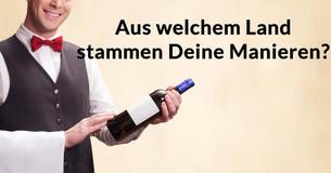 Aus welchem Land stammen Deine Manieren?