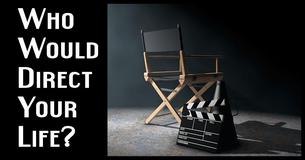 Which Famous Director Would Direct The Movie Of Your Life?