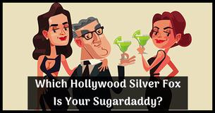 Which Hollywood Silver Fox Is Your Sugardaddy?