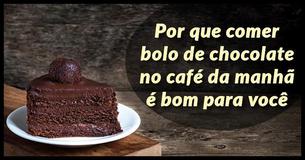 Pesquisa mostra que comer bolo de chocolate no café da manhã é bom para o cérebro e a cintura
