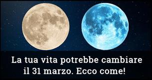 Le due lune piene del 31 marzo potrebbero cambiare la tua vita ed ecco perché 