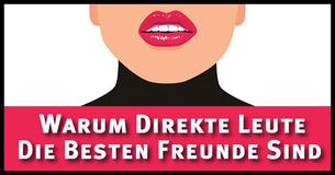  Wenn Du Direkt bist, Bist Du Ein Toller Freund - Psychologie Erklärt Warum