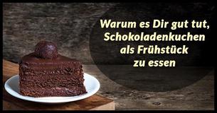 Eine Studie offenbart, dass es gut für Dein Gehirn und Deinen Bauchumfang ist, Schokoladenkuchen zum Frühstück zu essen