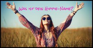 Wie lautet dein Hippie-Name?
