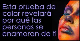 Esta prueba de color revelará por qué las personas se enamoran de ti