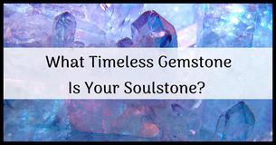 What Timeless Gemstone Is Your Soulstone?